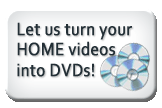 Let us turn home videos into DVDs!